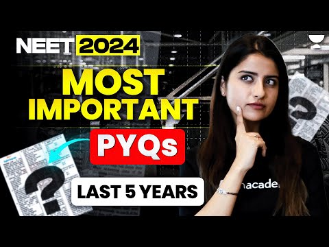 Most important PYQs of Last 5 Years | One Shot | NEET 2024 | Seep Pahuja
