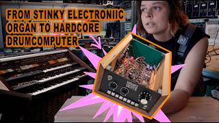 From STINKY Electronic Organ To HARDCORE Drumcomputer!