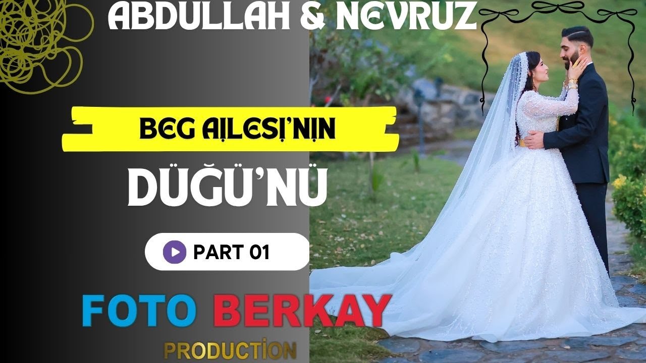 BEG AİLESİ DÜĞÜNÜ PART 1 ABDULLAH & NEVRUZ (FOTOBERKAY)
