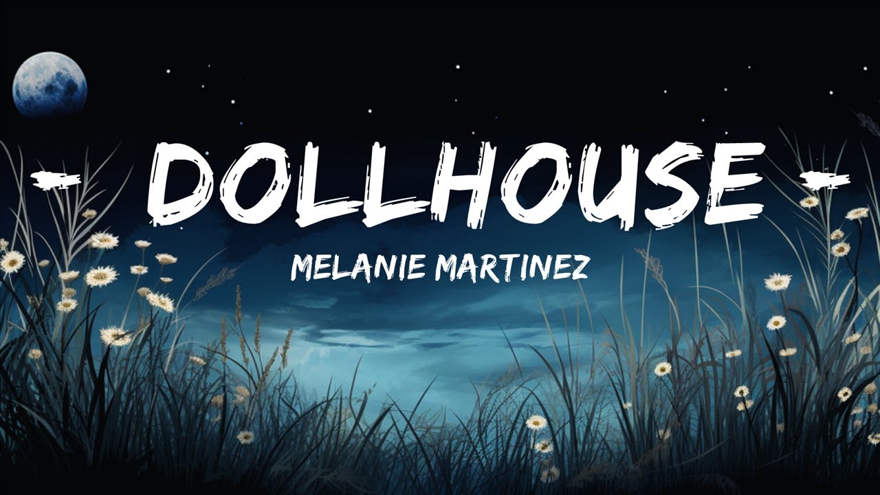 Melanie Martinez Dollhouse (Lyrics) Top Best Songs YouTube