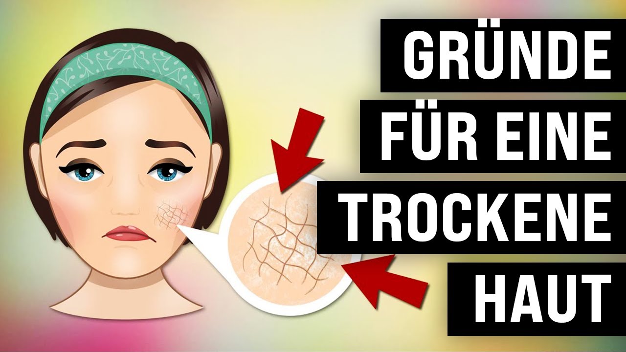 3 Ursachen für trockene Haut im Gesicht (Heilmittel für trockene Haut)