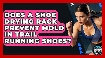 Does A Shoe Drying Rack Prevent Mold In Trail Running Shoes? - Running Beyond Limits