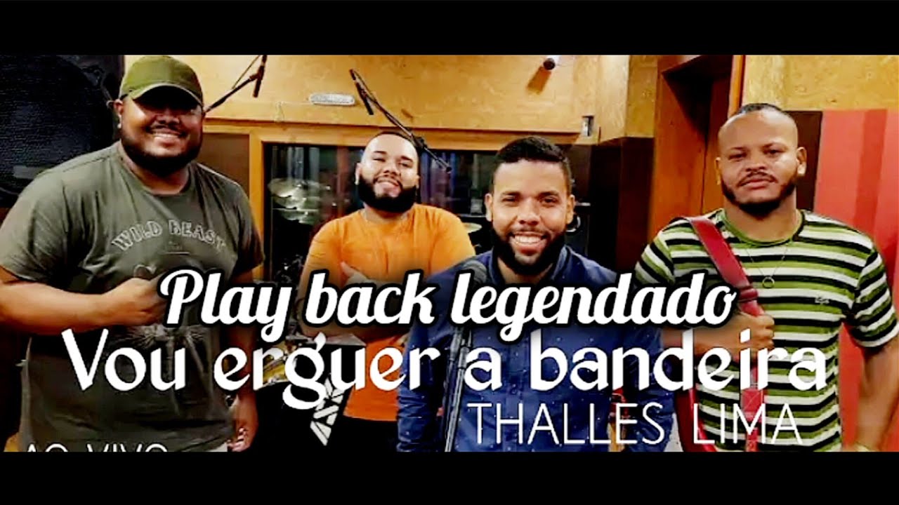 Vou erguer a bandeira - Thalles Lima - Play back legendado