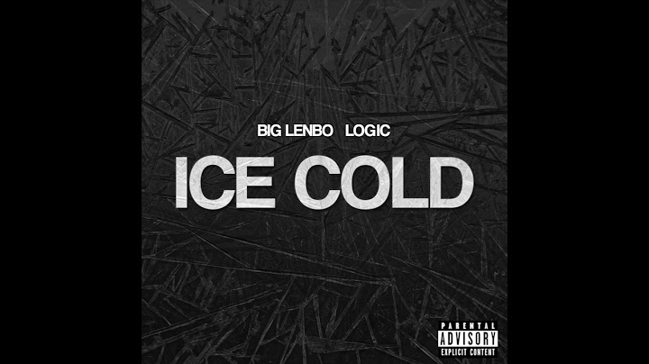 Big Lenbo - Ice Cold feat. Logic