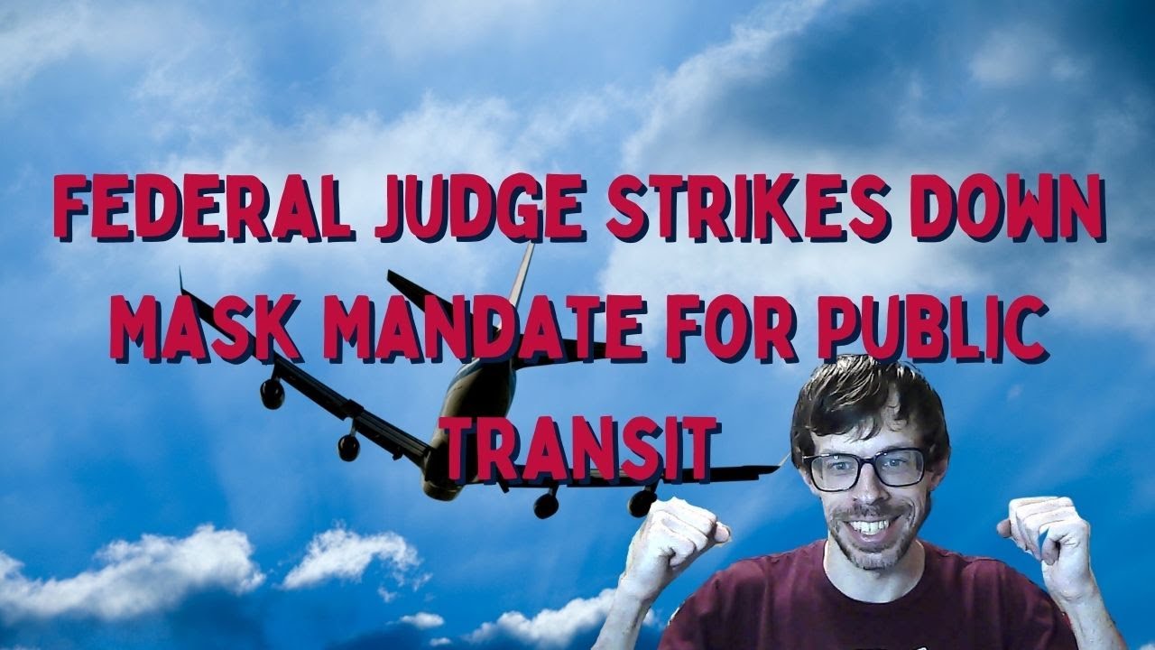 Federal Judge Strikes Down Mask Mandate for Public Transit - YouTube