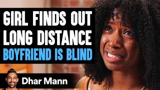 Girl Finds Out LONG DISTANCE BOYFRIEND IS BLIND | Dhar Mann Studios by Dhar Mann Studios 1,210,994 views 12 hours ago 29 minutes