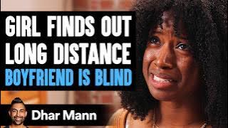 Girl Finds Out LONG DISTANCE BOYFRIEND IS BLIND | Dhar Mann Studios