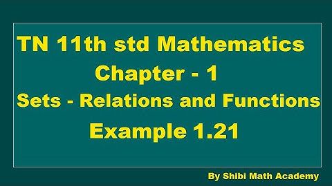 TN 11th std Mathematics Chapter 1 Sets - Relations and Functions Example 1.21