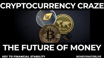 Crypto Craze: The Future of Money