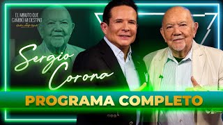 Sergio Corona en El Minuto que cambió mi destino | Programa Completo