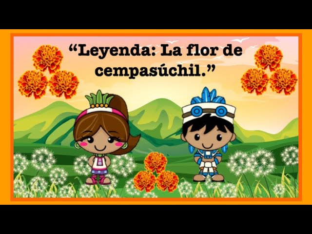 LEYENDA: “ LA FLOR DE CEMPASÚCHIL”#Leyendasparaniños #Diademuertos  #leyendasmexicanas - YouTube