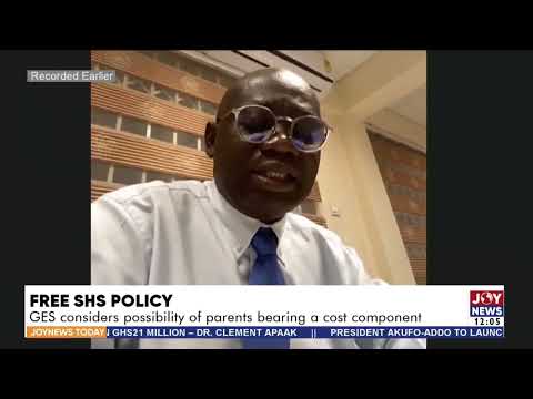 Free SHS Policy: GES considers possibility of parents bearing a cost component - Joy News Today