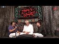 Mola hussain as apsa rehbar khary khary by babar ali bela at ali zaidi house 19 moharram lahore2021