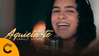 Video thumbnail of "Camilly Vitória | Aquieta-te [Clipe Oficial]"