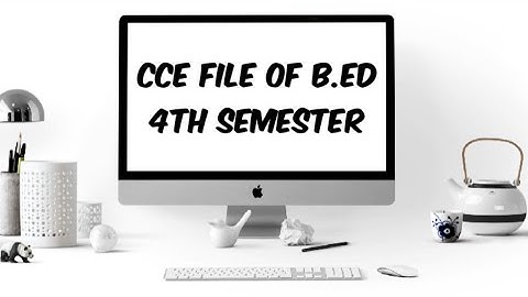 CCE file||continuous and comprehensive evaluation file||B.Ed 4th semester||complete file in pdf