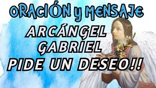 ORACIÓN ARCÁNGEL GABRIEL para PEDIR un DESEO🕯️El Ángel de la Pureza ENTRARÁ a tu Casa (MENSAJE)🤍