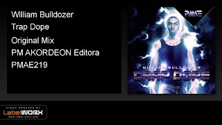 William Bulldozer - Trap Dope (Original Mix)