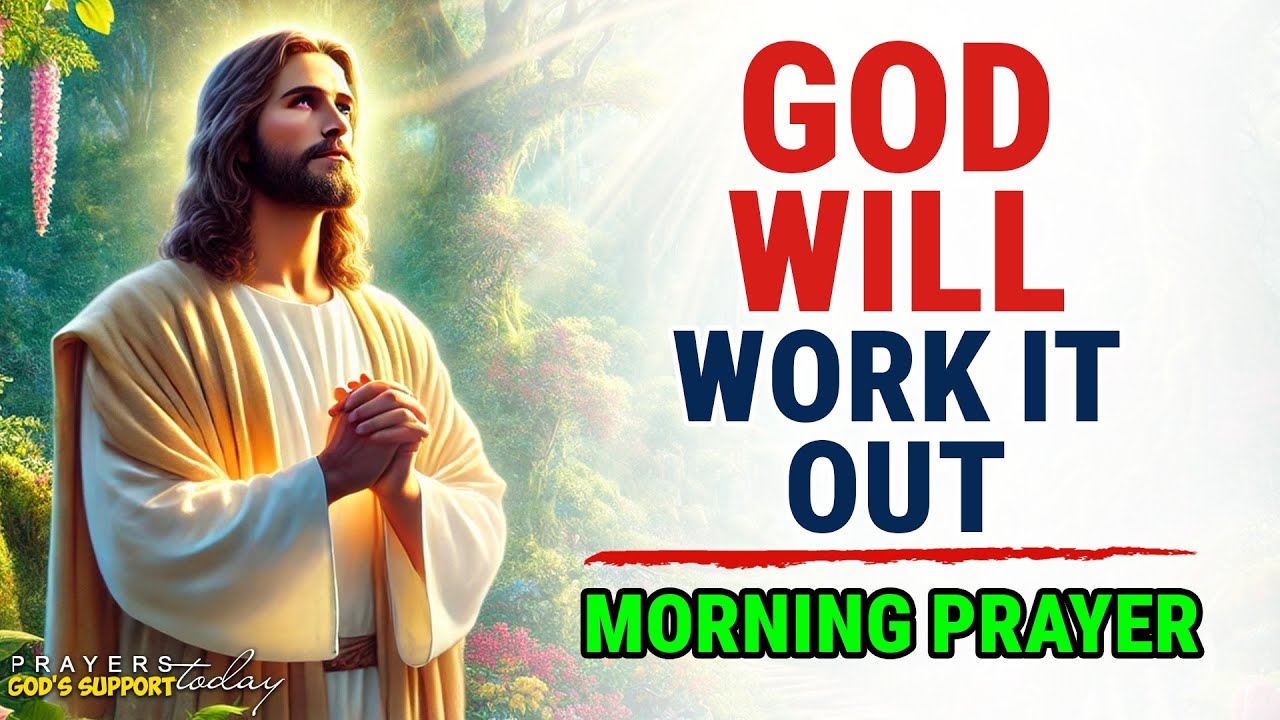 GOD WILL WORK IT OUT | Put Your Trust In God (Christian Motivation ...