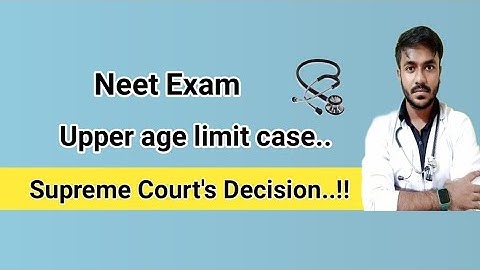 Neet exam upper age limit case...supreme court