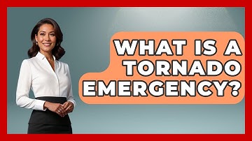 What Is A Tornado Emergency? - Weather Watchdog