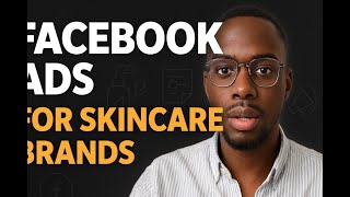 🔥 How to Run Facebook Ads for Skincare Brands (Step-by-Step Tutorial)
