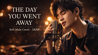 The Day You Went Away  M2m  Deep U0026 Intimate Male Cover That Hits Different  3anp