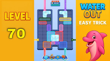 Water Out Level 70 - Simple Trick