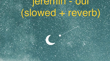 jeremih - oui (slowed + reverb)
