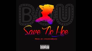 Bou-Save No Hoe [Prod. By JharrisBeats]