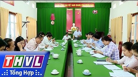 THVL | Tiểu ban lễ tân – hậu cần triển khai KH phục vụ HN xúc tiến đầu tư tỉnh Vĩnh Long 2018