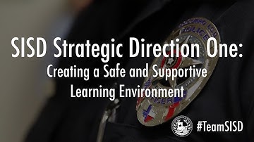 SISD Strategic Direction One: Creating a Safe and Supportive Learning Environment