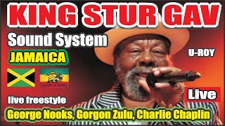 KING STUR GAV U-ROY Sound System JAMAICA REGGAE George Nooks, Gorgon Zulu, Charlie Chaplin - LIVE