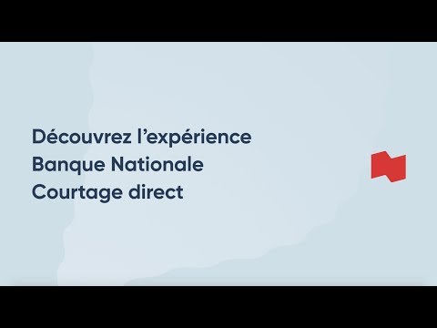 Découvrez l’expérience Banque Nationale Courtage direct