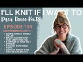 Ill knit if i want to episode 159