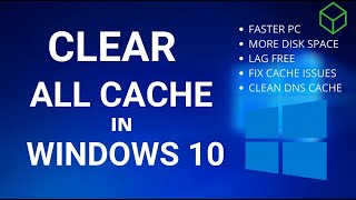 how to clear all cache in windows 10 to improve performance  & speed up any pc