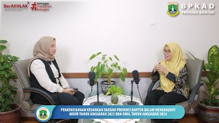 PODCAST BPKAD - PENATAUSAHAAN KEUANGAN DAERAH PROVINSI BANTEN DALAM MENGHADAPI AKHIR TA 2023