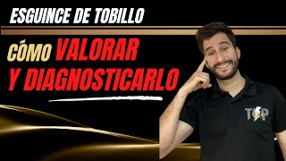 VALORA los ligamentos en esguinces de tobillo. CLAVE