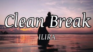 Ilira - Clean Break (Lyrics Video)