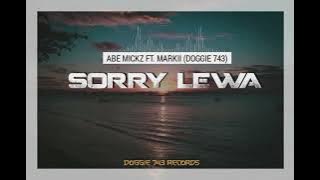 Sorry Lewa_(2024  Music) Abe Mickz Ft. Markii [Doggie 743 Prod]