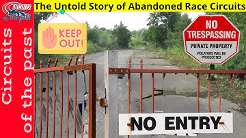 “Keep Out” Signs Ignored: The Untold Story of Abandoned Race Circuits