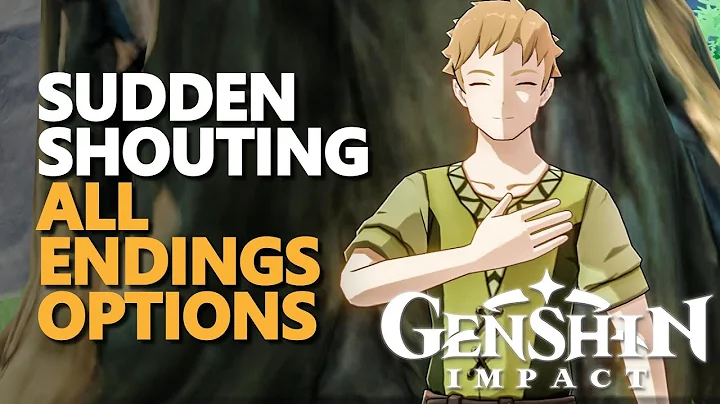 Sudden Shouting all endings options Genshin Impact...