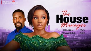 The House Manager - Bamike Olawumi Eso Dike - Nigerian Movies 2026 Latest Full Movies