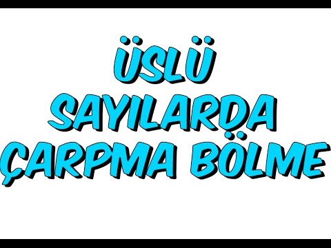 7dk'da ÜSLÜ SAYILARDA ÇARPMA BÖLME