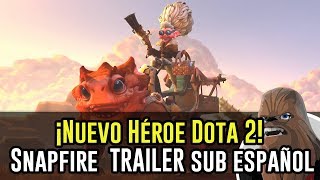 ¡Nuevo Héroe Dota 2! Snapfire TRAILER sub español