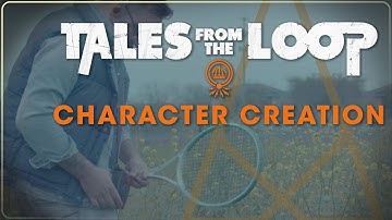 How To Play Tales From The Loop | Character Creation