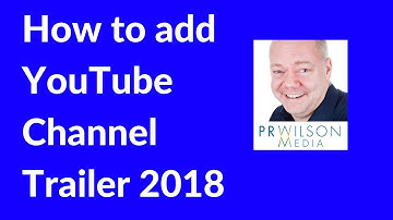 How to add Youtube channel trailer 2018