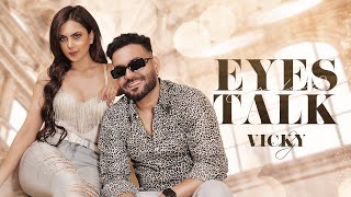 Vicky (Official Video ) Eyes Talk | VICKY MUSIC  |  Latest Punjabi Song 2022 | PRO MEDIA |