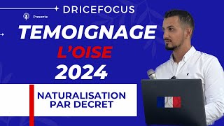 Demande nationalité française 2024, entretien assimilation naturalisation par décret - Témoignage