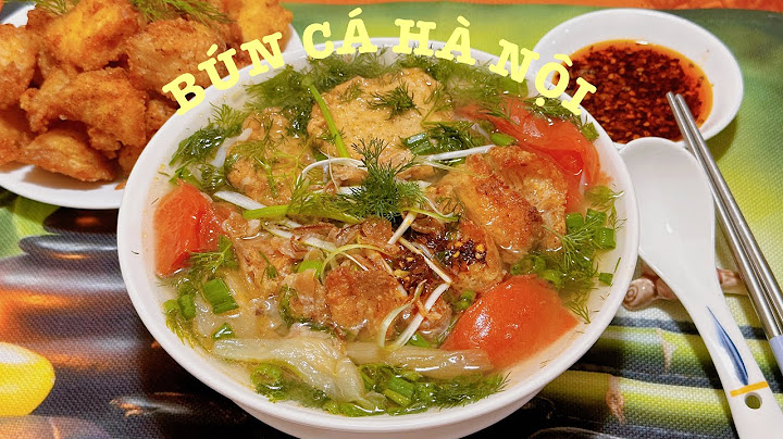 Hướng dẫn cách nấu bún cá năm 2024