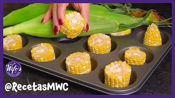 PUT THE CORN IN THE OVEN LIKE THIS. What a treat! - RecetasMWC